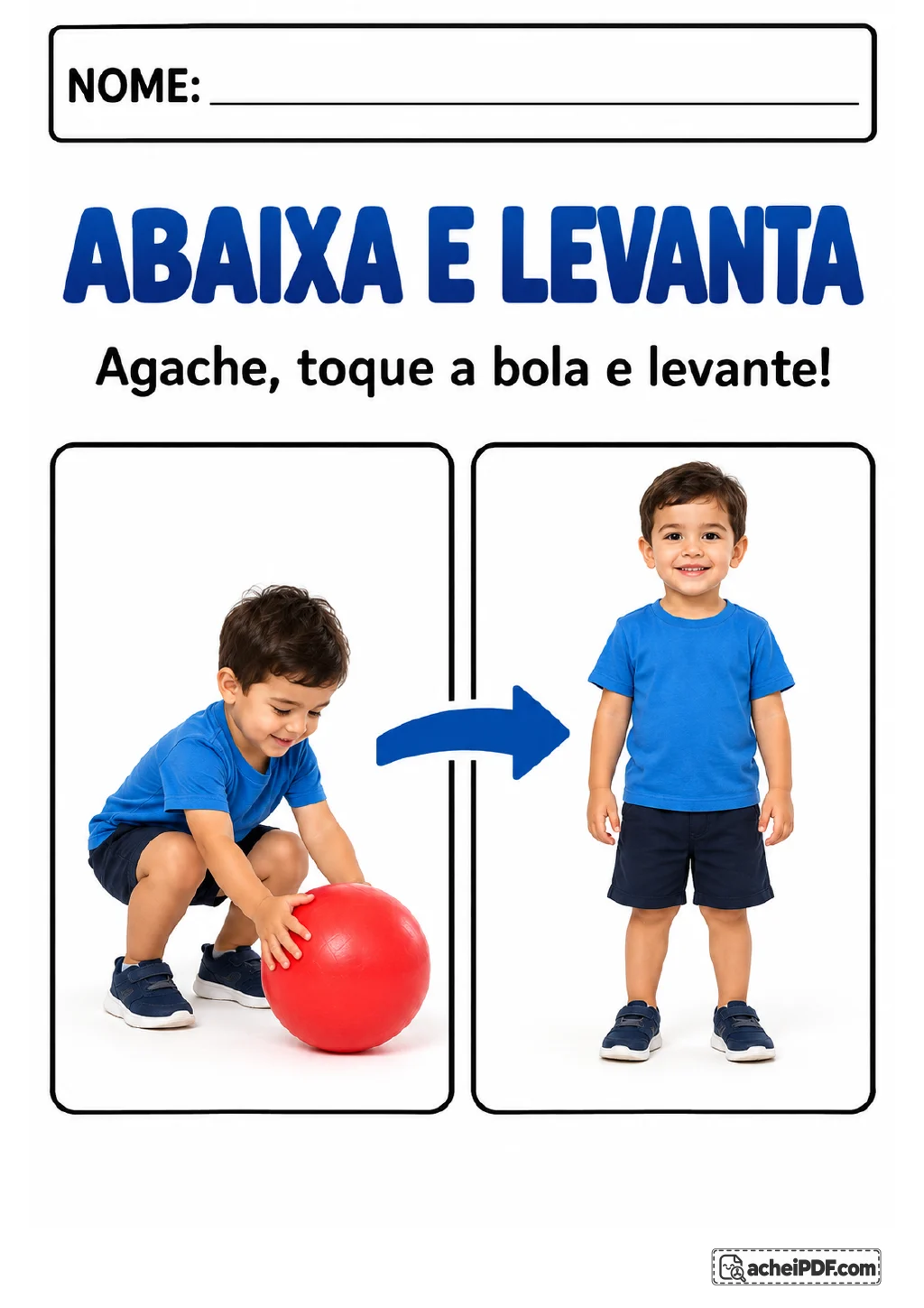 Duas fotografias mostram um menino agachado tocando uma bola vermelha e depois em pé, ligadas por uma seta azul.