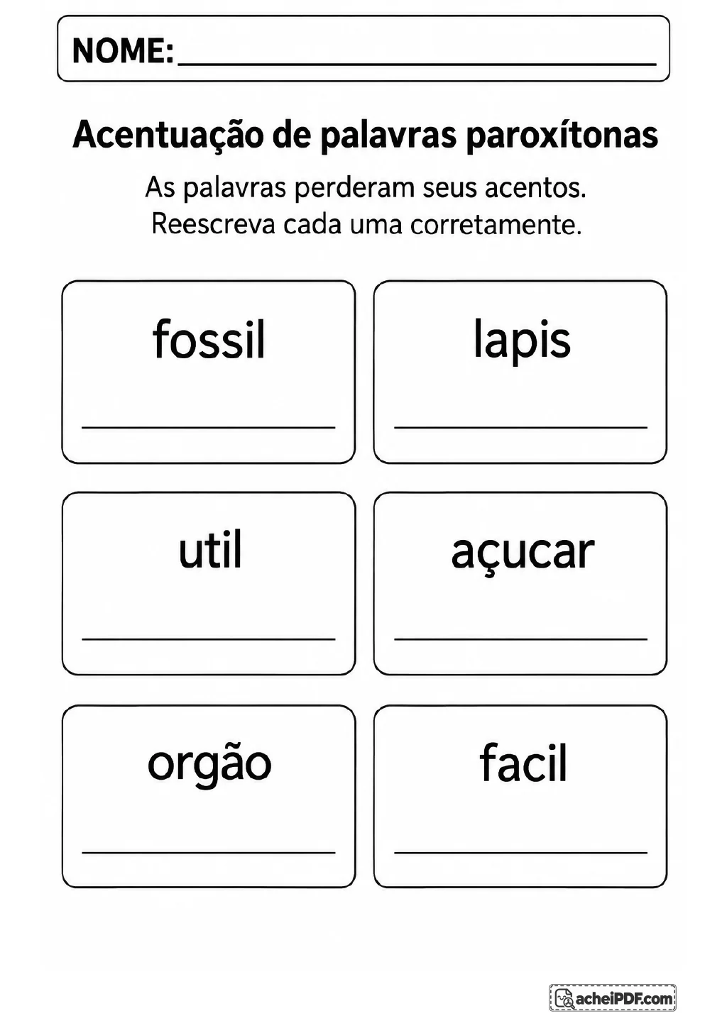 Seis cartões organizados em duas colunas e três linhas mostram versões sem acentuação de fóssil, lápis, útil, açúcar.