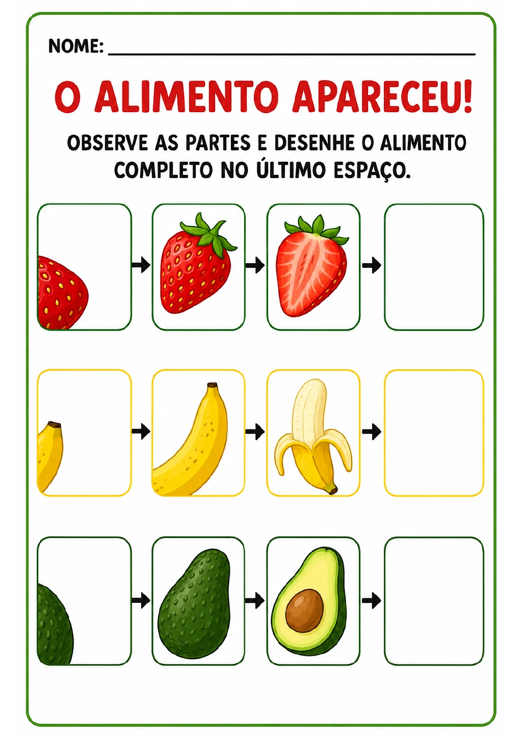Três sequências com setas mostram partes de morango, banana e abacate e terminam em quadros vazios para desenhar os.
