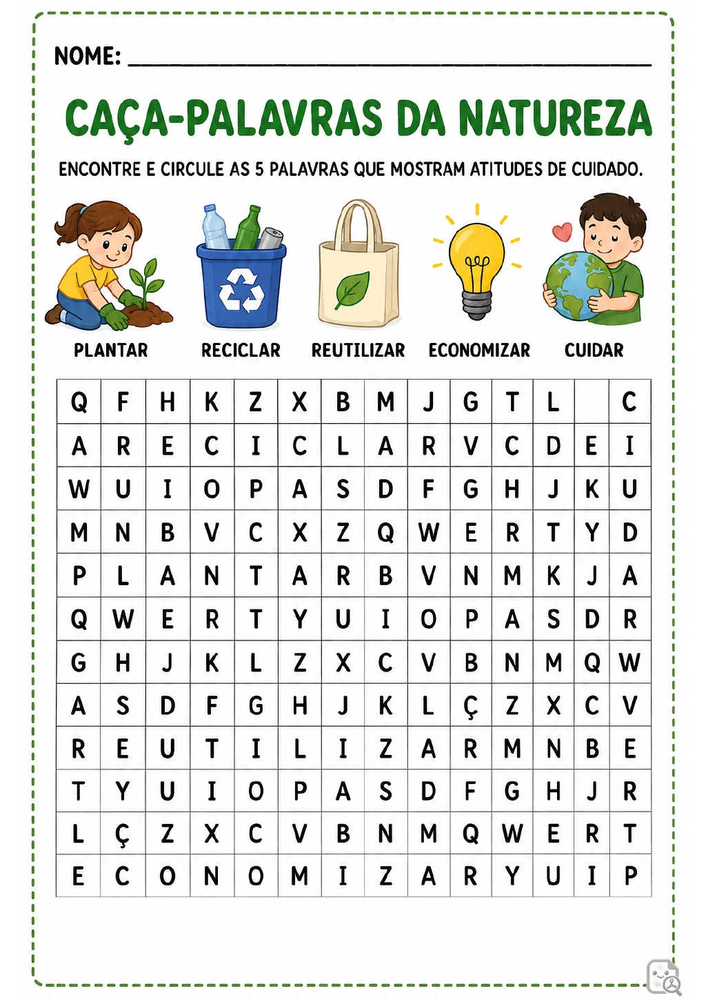 Grade de caça-palavras com 12 linhas para localizar as palavras plantar, reciclar, reutilizar, economizar e cuidar.