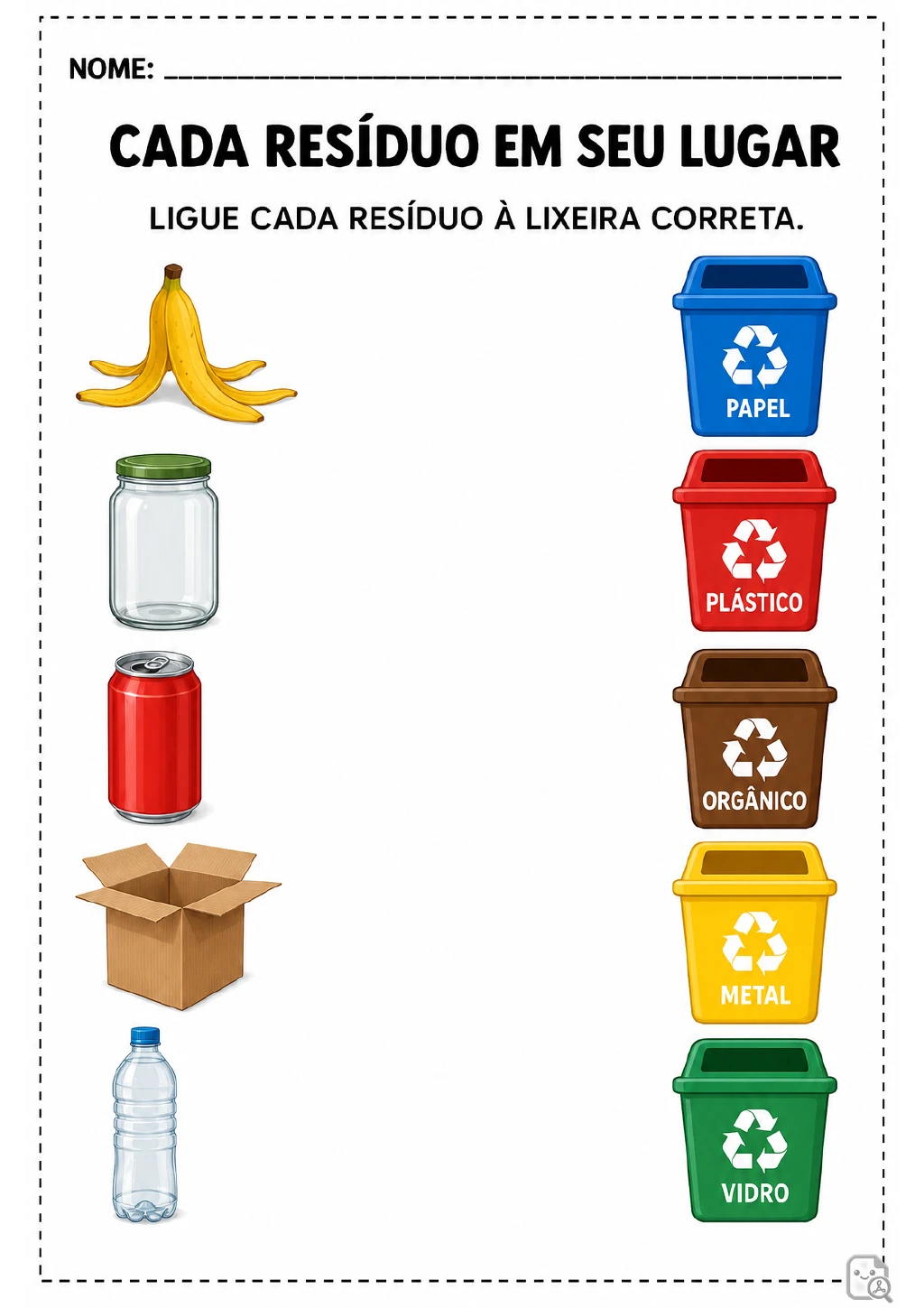 Casca de banana, pote de vidro, lata, caixa de papelão e garrafa plástica à esquerda.