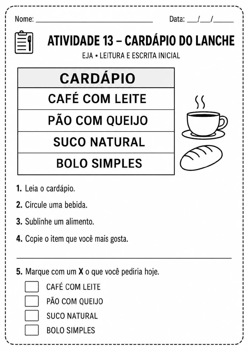 Cardápio com café com leite, pão com queijo, suco natural e bolo simples. A imagem traz caixas para marcar uma escolha.