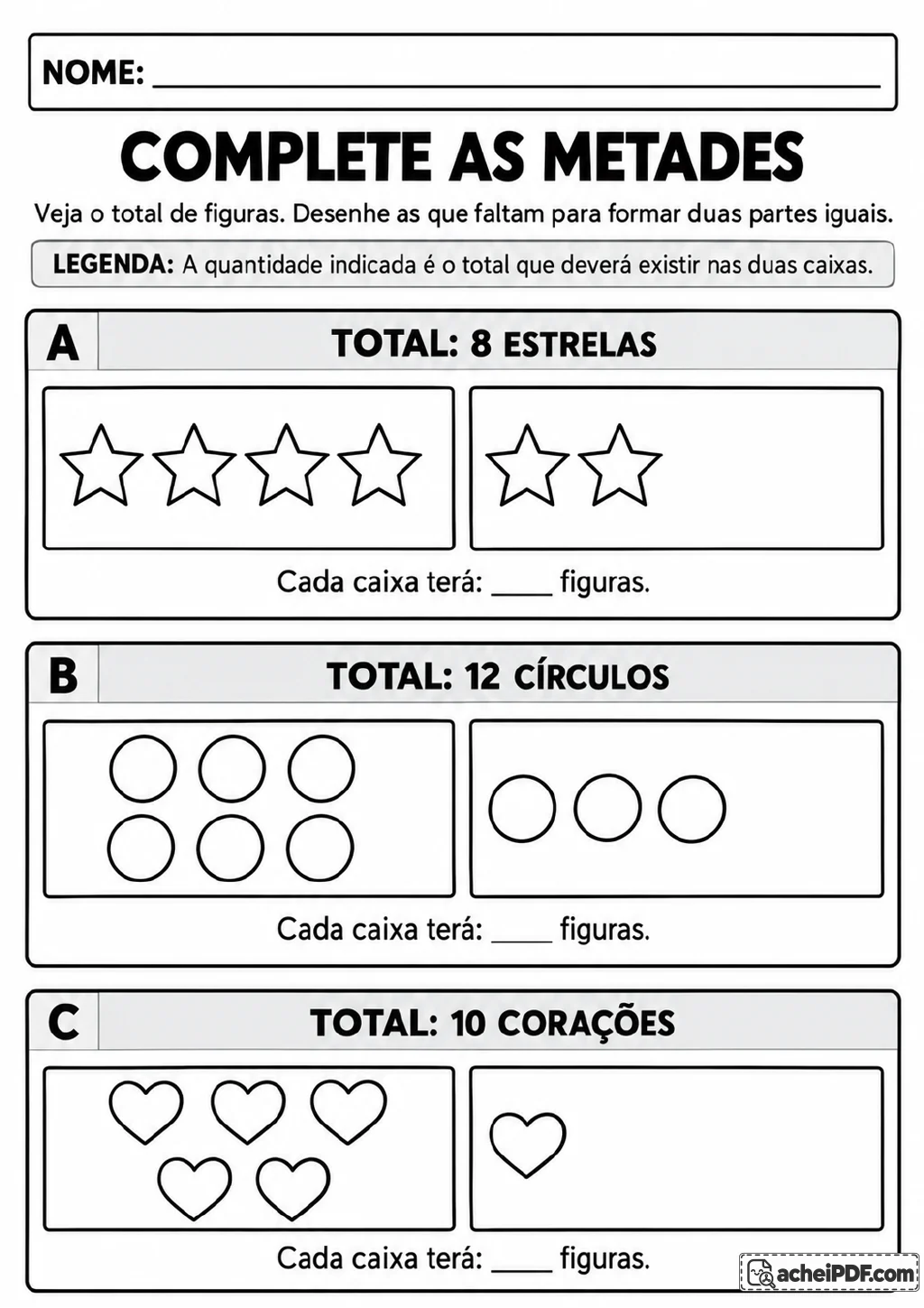 Três quadros para completar metades: 8 estrelas, 12 círculos e 10 corações distribuídos em duas caixas.