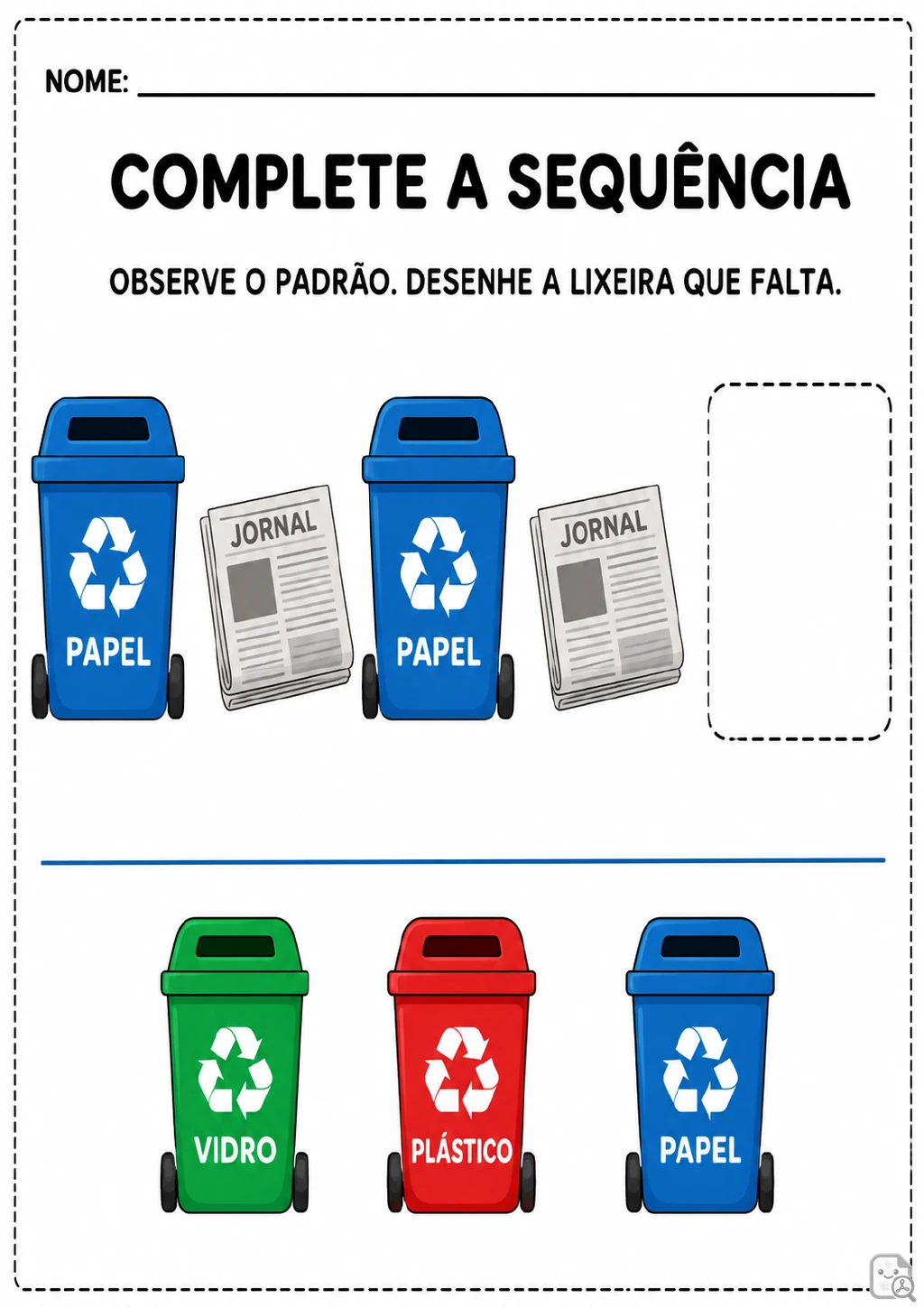 Sequência com lixeira azul de papel e jornal repetida duas vezes, seguida de um espaço tracejado para desenhar o próximo.
