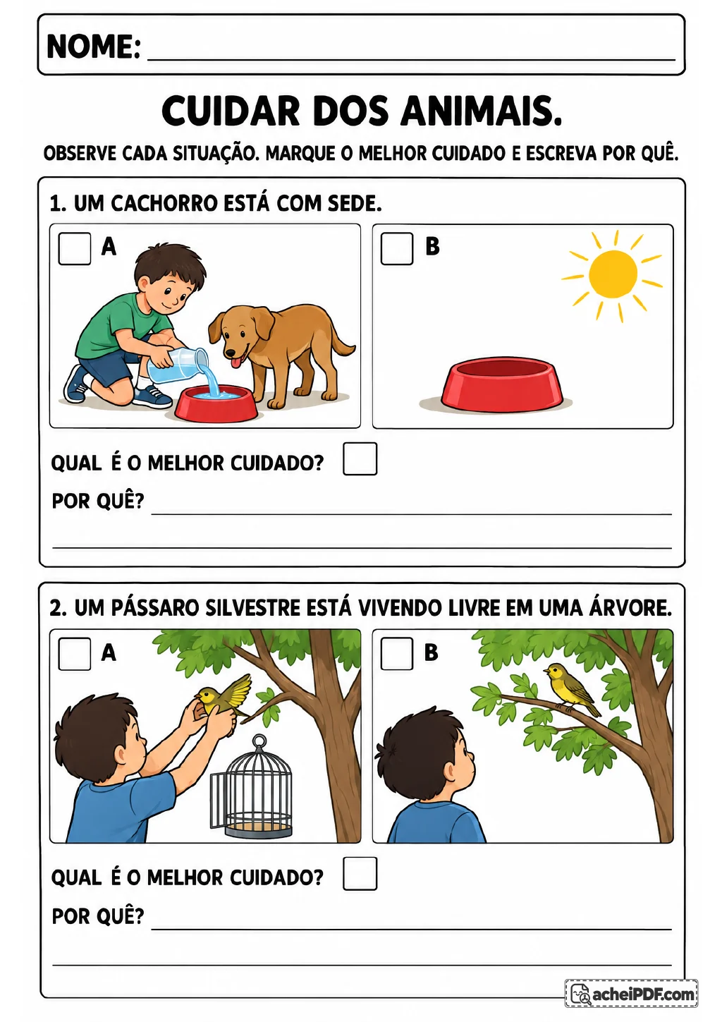 Cenas de um cachorro com sede e um pássaro silvestre para escolher atitudes de cuidado com animais.