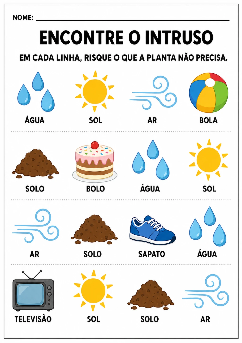 Quatro linhas com grupos de itens que incluem água, sol, ar e solo. Em cada linha há um intruso: bola, bolo.
