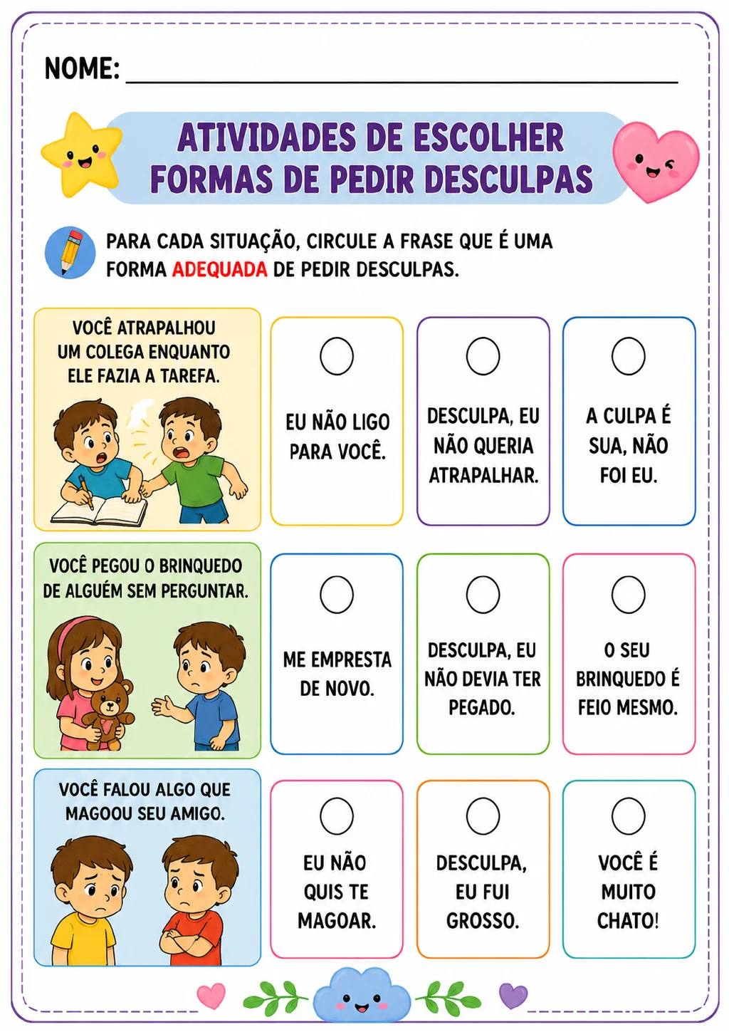 Três cenas de convivência mostram colegas, um brinquedo e um amigo triste. Ao lado.