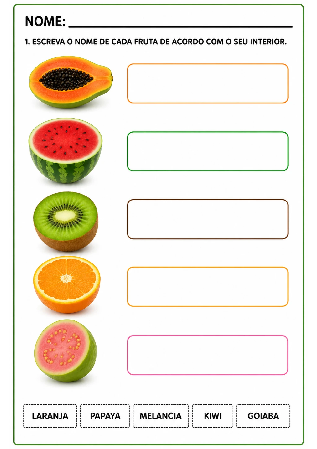 Cinco frutas cortadas com caixas coloridas para resposta e um banco de palavras com laranja, papaya, melancia, kiwi e goiaba.