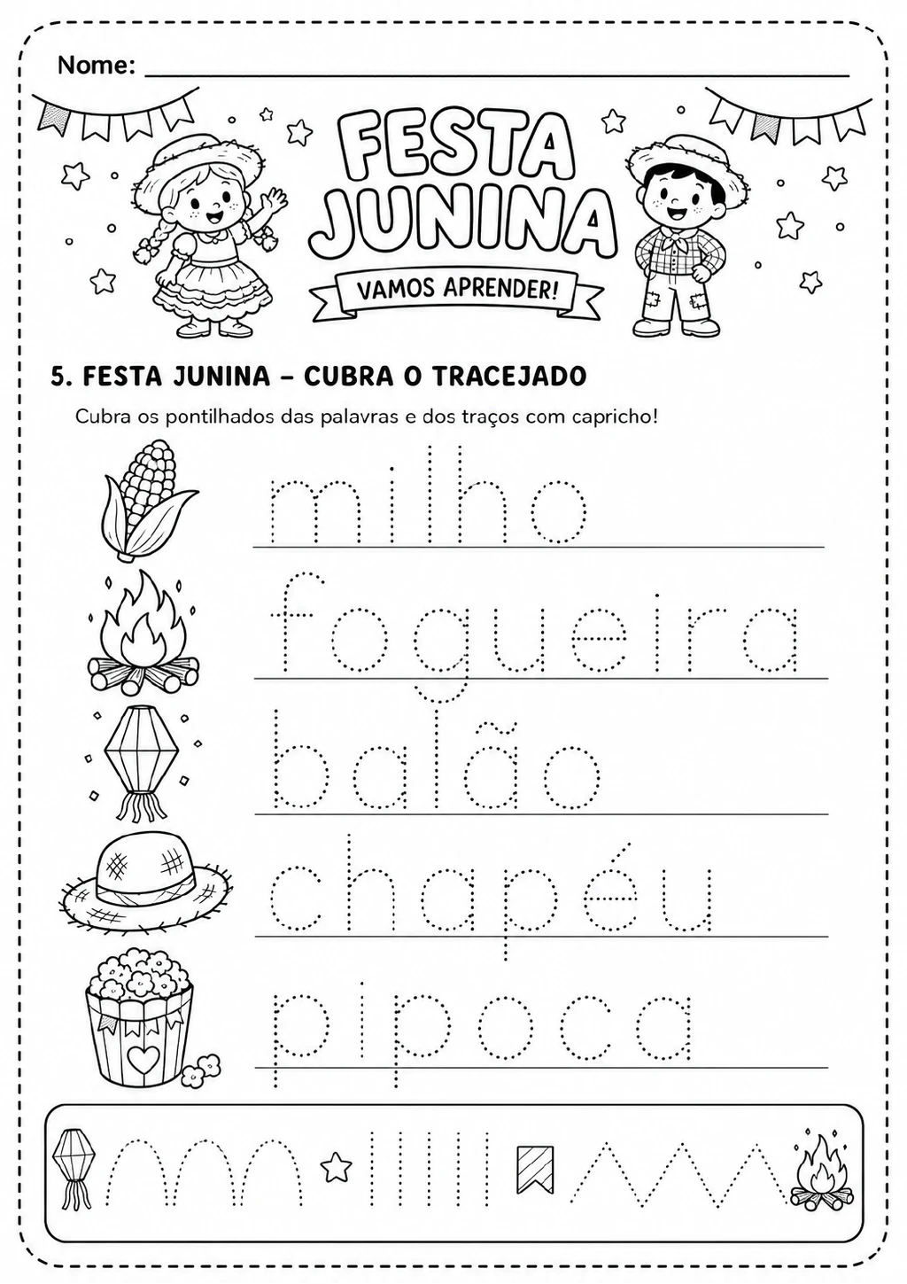 Palavras pontilhadas milho, fogueira, balão, chapéu e pipoca com desenhos correspondentes; abaixo, arcos.