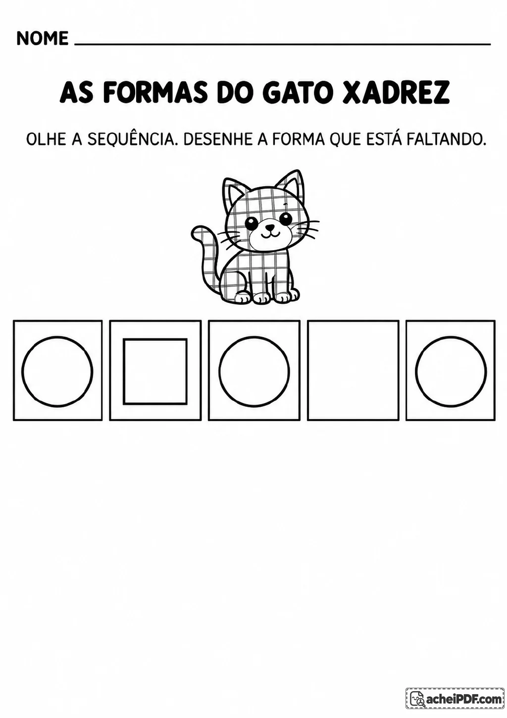 Sequência de cinco quadros com círculo, quadrado, círculo, espaço vazio e círculo, ao lado de um gato xadrez.