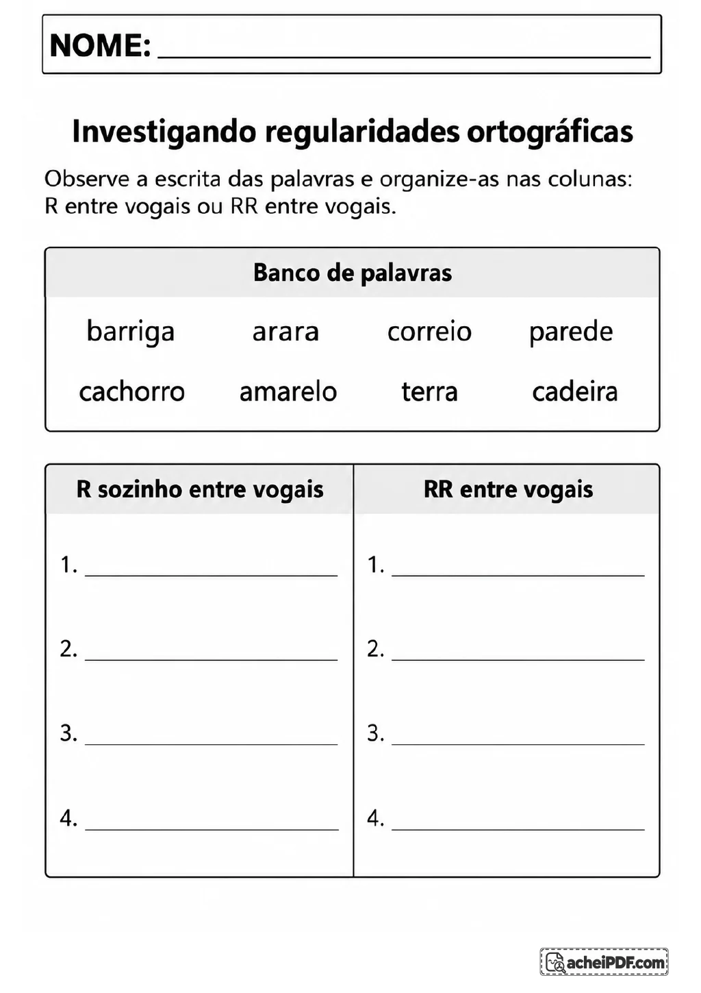 Banco de palavras com barriga, arara, correio, parede, cachorro, amarelo, terra e cadeira acima de uma tabela com as.
