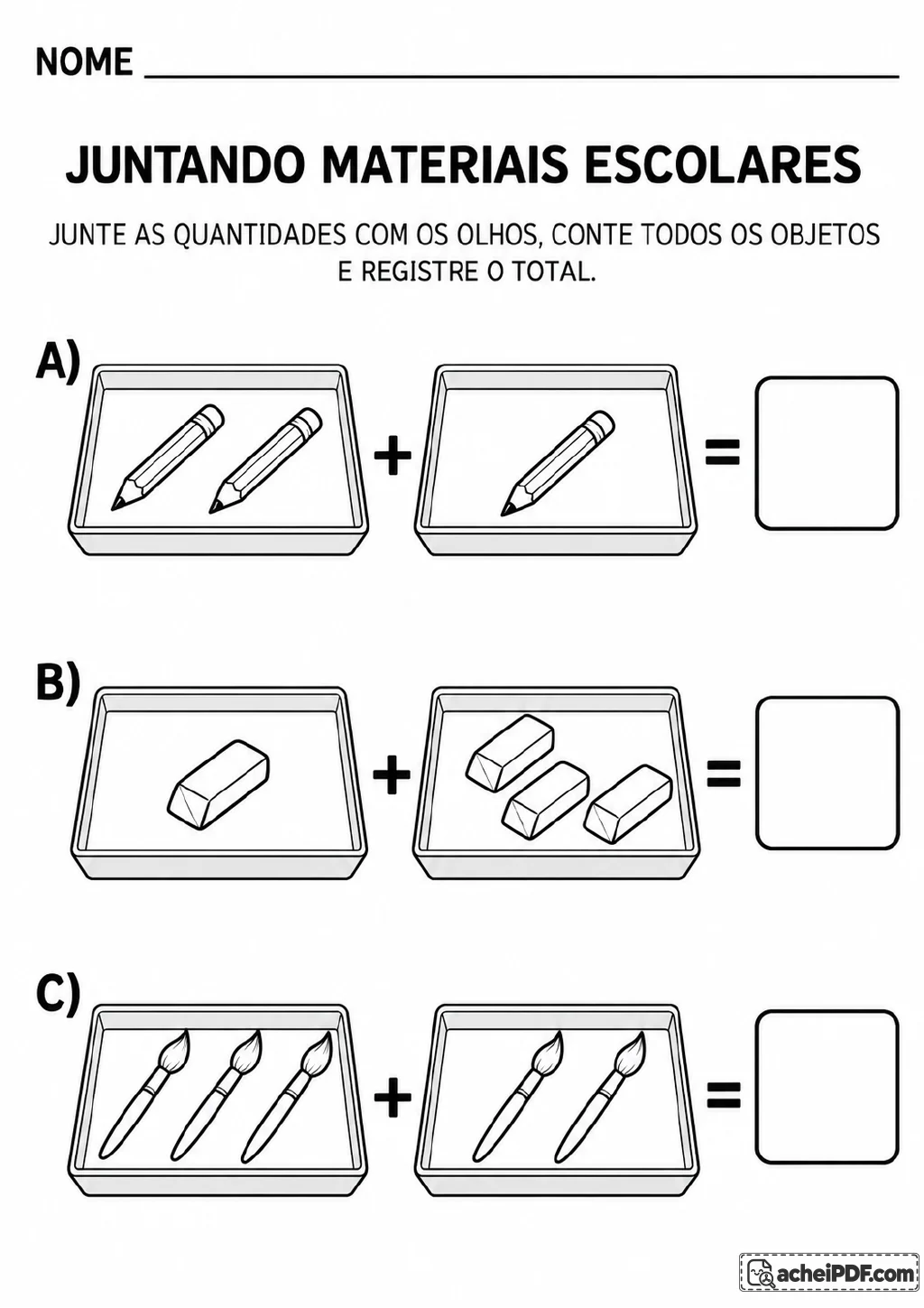 Três adições ilustradas em bandejas: 2 lápis mais 1 lápis, 1 borracha mais 3 borrachas e 3 pincéis mais 2 pincéis.