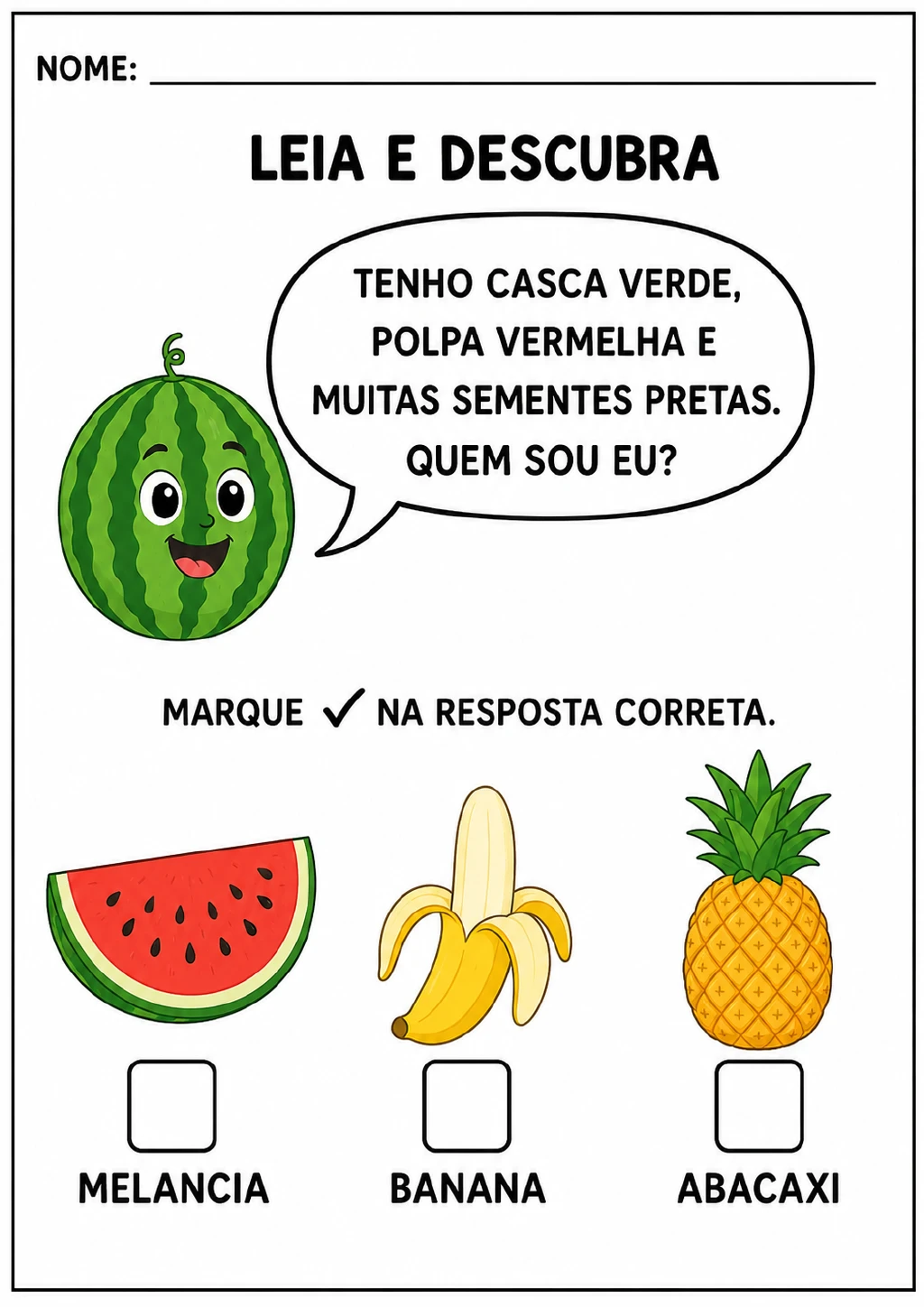 Charada com as pistas “casca verde”, “polpa vermelha” e “sementes pretas”, seguida das opções melancia.