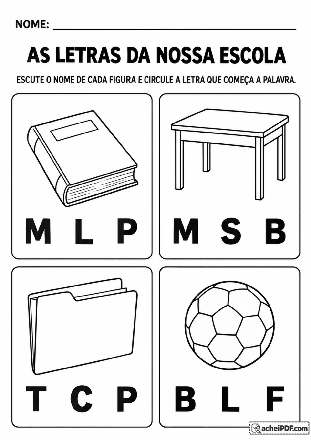 Quatro quadros com as figuras de livro, mesa, pasta e bola, cada uma acompanhada por três letras grandes para circular a.