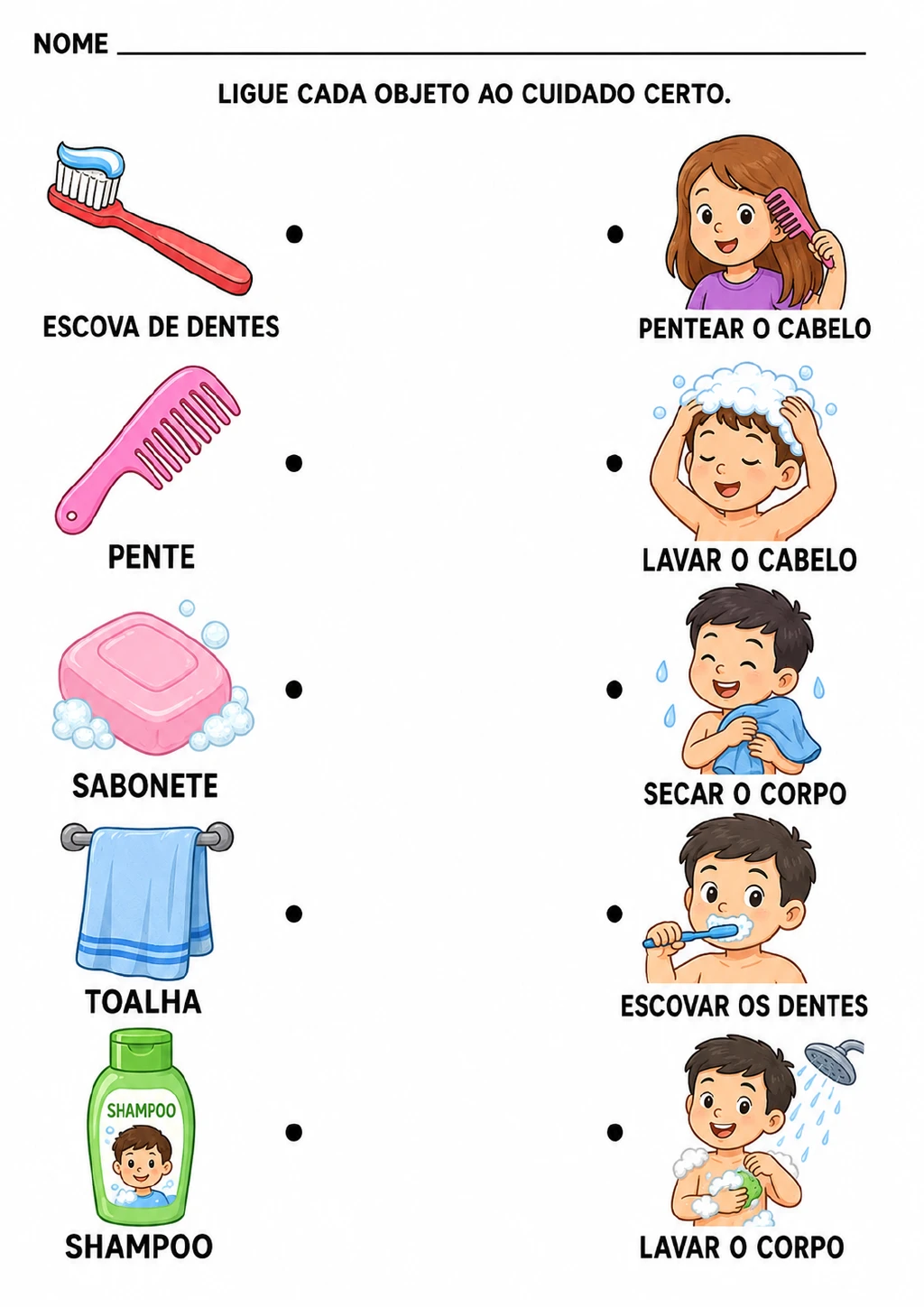 Duas colunas para associação: escova de dentes, pente, sabonete, toalha e shampoo à esquerda; cenas de escovar os dentes.