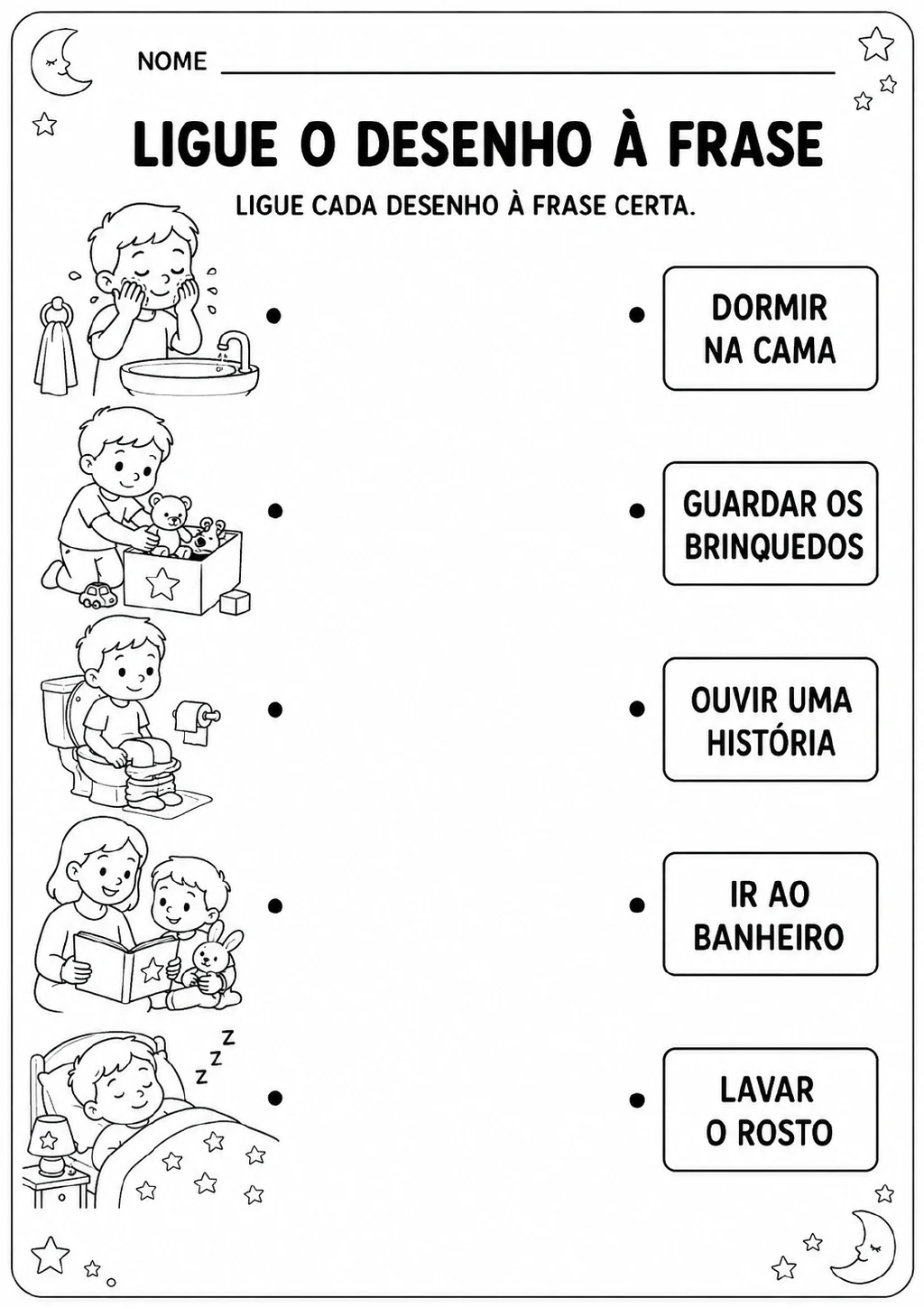 Cinco desenhos infantis mostram lavar o rosto, guardar brinquedos, ir ao banheiro, ouvir uma história e dormir na cama.