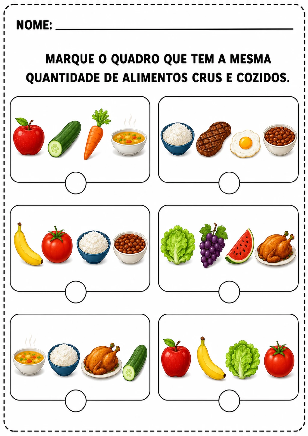 Seis quadros de comparação, cada um com quatro alimentos crus ou cozidos e um círculo de marcação abaixo de cada opção.