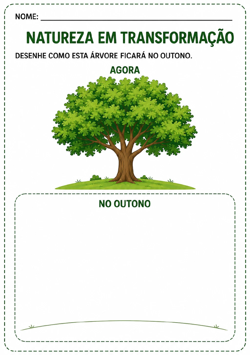 Árvore com folhas verdes no quadro “Agora” e área em branco identificada como “No outono” para desenhar sua transformação.