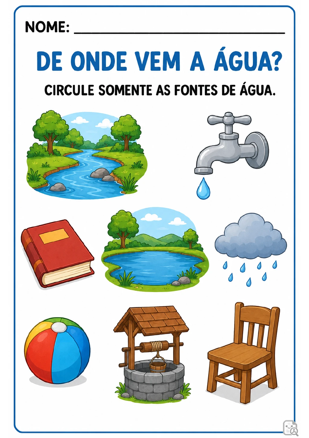 Oito ilustrações mostram rio, torneira, lago, chuva, poço, livro, bola e cadeira.