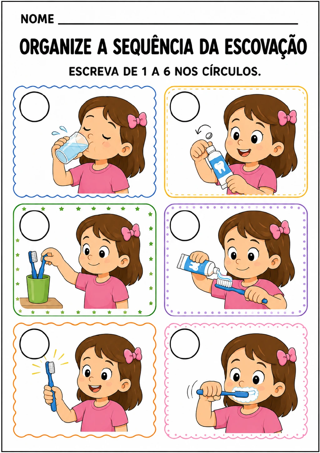Seis quadros coloridos em duas colunas mostram uma menina pegando a escova, abrindo a pasta de dente.