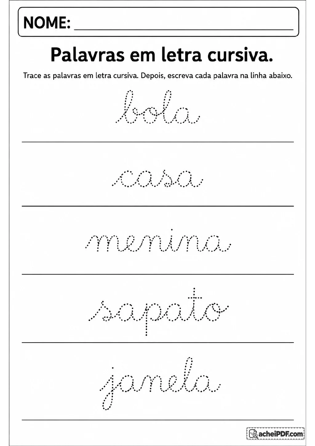 Palavras bola, casa, menina, sapato e janela em letra cursiva pontilhada, cada uma com uma linha para cópia.