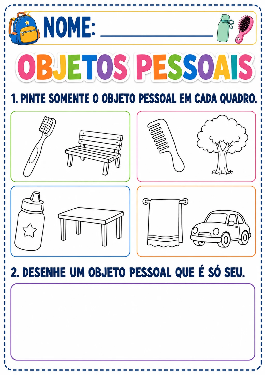 Quatro pares de figuras mostram escova de dentes e banco, pente e árvore, garrafa e mesa, toalha e carro.