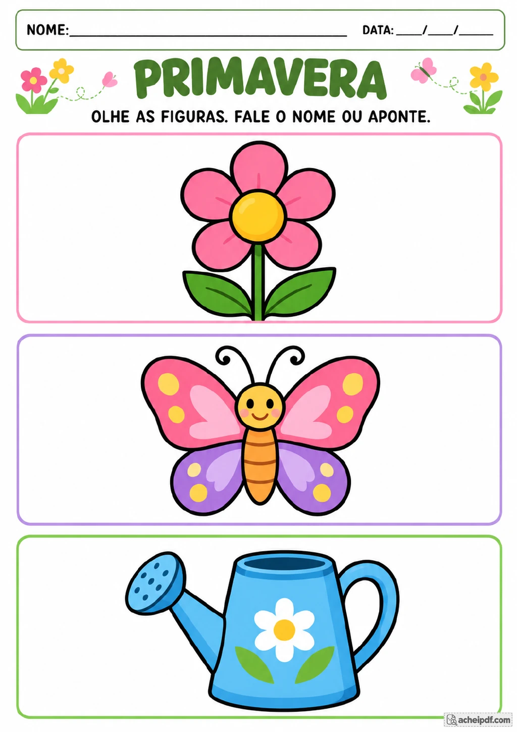 Três faixas ilustradas com uma flor rosa, uma borboleta rosa e roxa e um regador azul para nomear ou apontar.