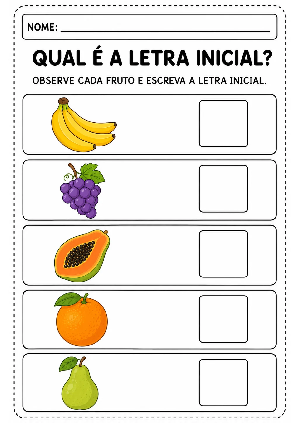 Cinco faixas coloridas com banana, uva, mamão, laranja e pera, cada uma com um quadro vazio para escrever a letra inicial.