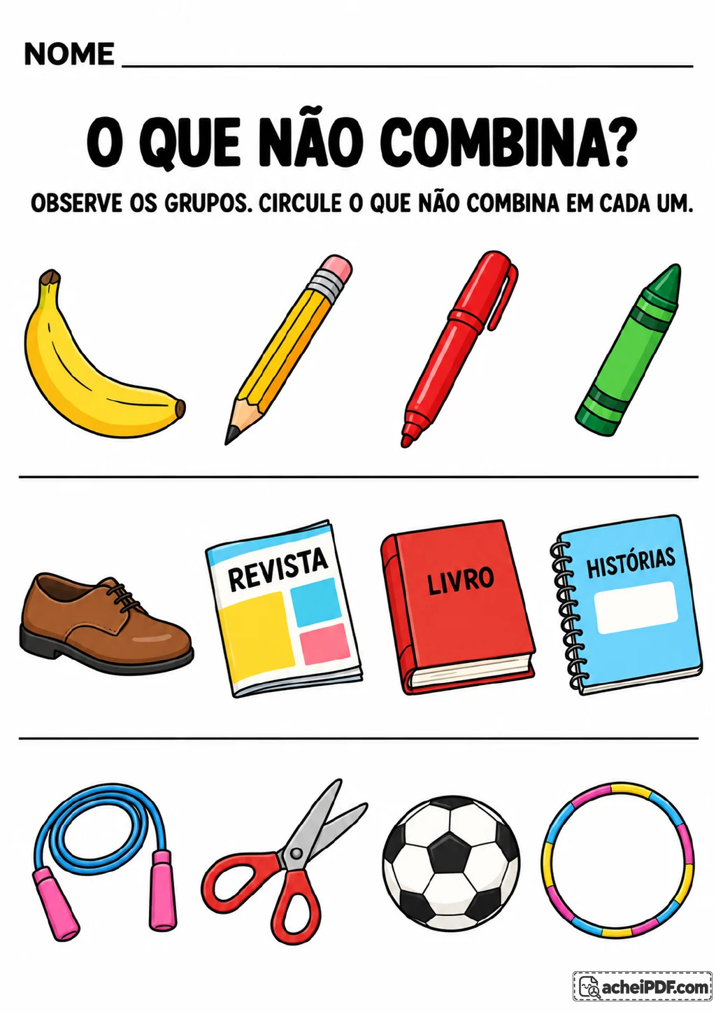 Três grupos de quatro figuras: banana, lápis, caneta e giz de cera; sapato, revista, livro e caderno; corda, tesoura.