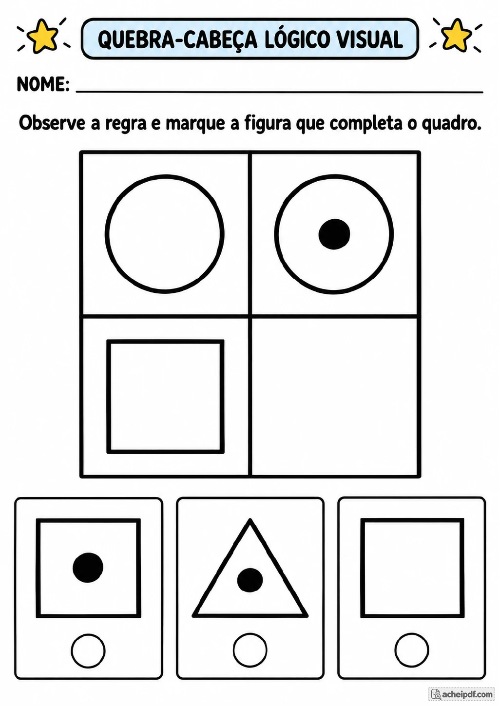Quadro 2 por 2 com um círculo vazio, um círculo com ponto preto e um quadrado vazio.