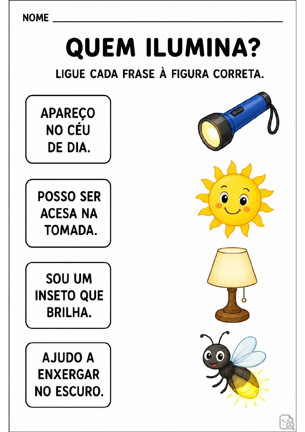 Quatro frases em caixas e figuras de Sol, lanterna, abajur e vaga-lume para ligar cada pista à fonte de luz correspondente.