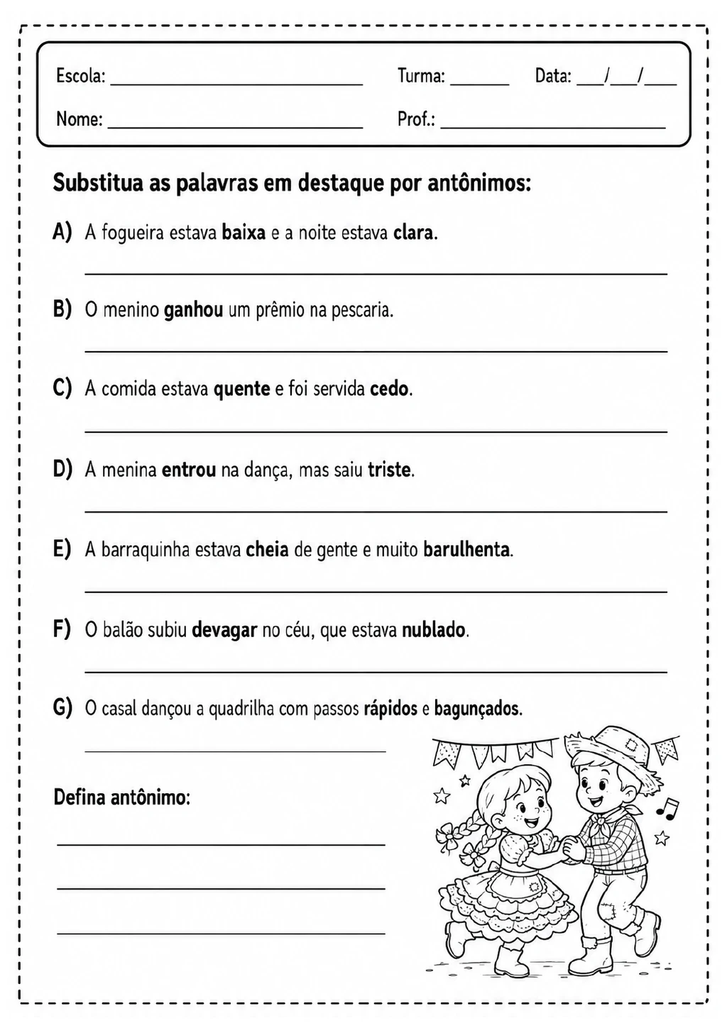 Sete frases com palavras em negrito para substituir por antônimos, linhas de resposta e desenho de casal dançando quadrilha.