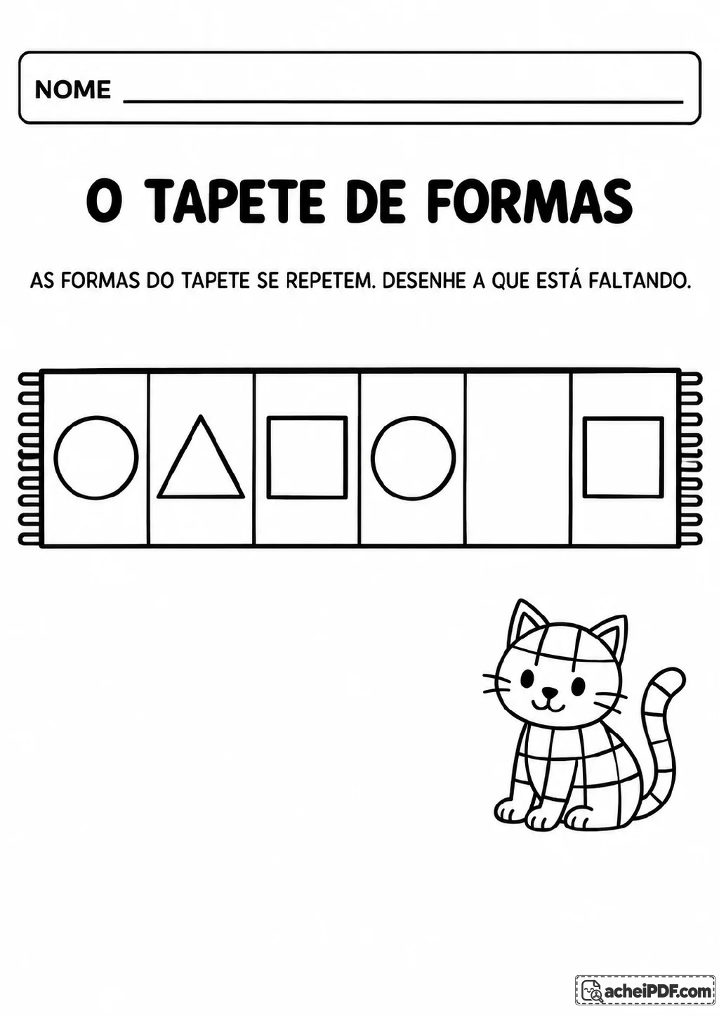 Tapete com seis espaços mostrando círculo, triângulo, quadrado, círculo, espaço vazio e quadrado, com um gato abaixo.