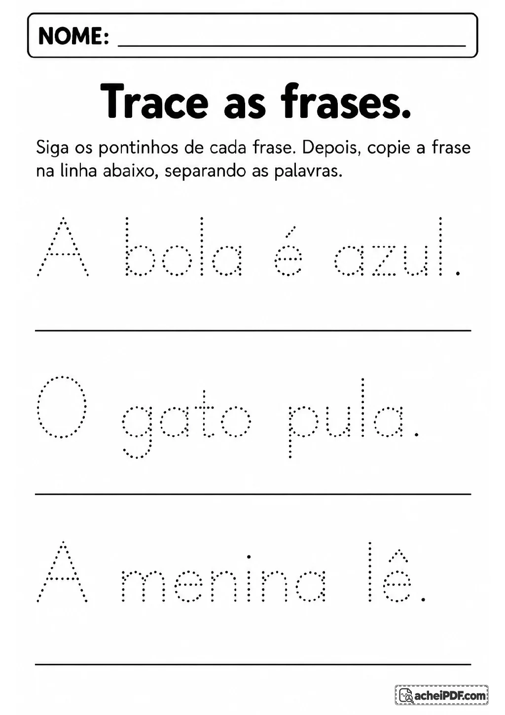Três frases pontilhadas — “A bola é azul.”, “O gato pula.” e “A menina lê.” — com linhas para cópia.
