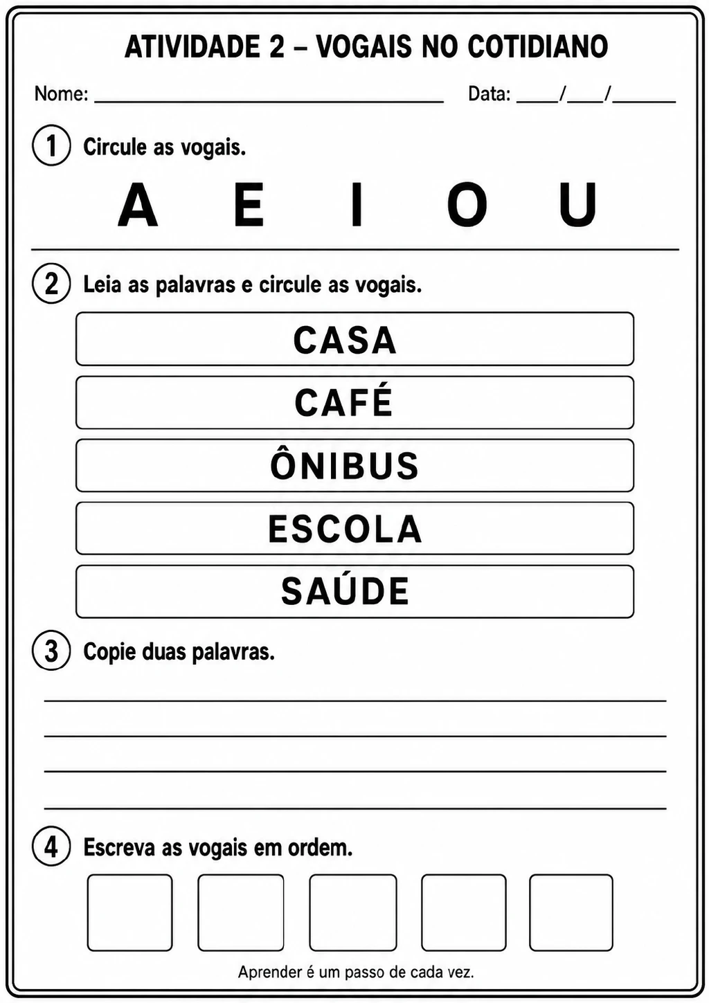 Vogais A, E, I, O e U em destaque, palavras casa, café, ônibus, escola e saúde, linhas para cópia.