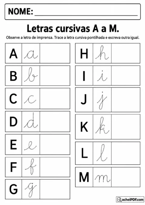 Tabela em duas colunas com letras de imprensa de A a M, modelos cursivos pontilhados e espaços para reproduzir cada letra.